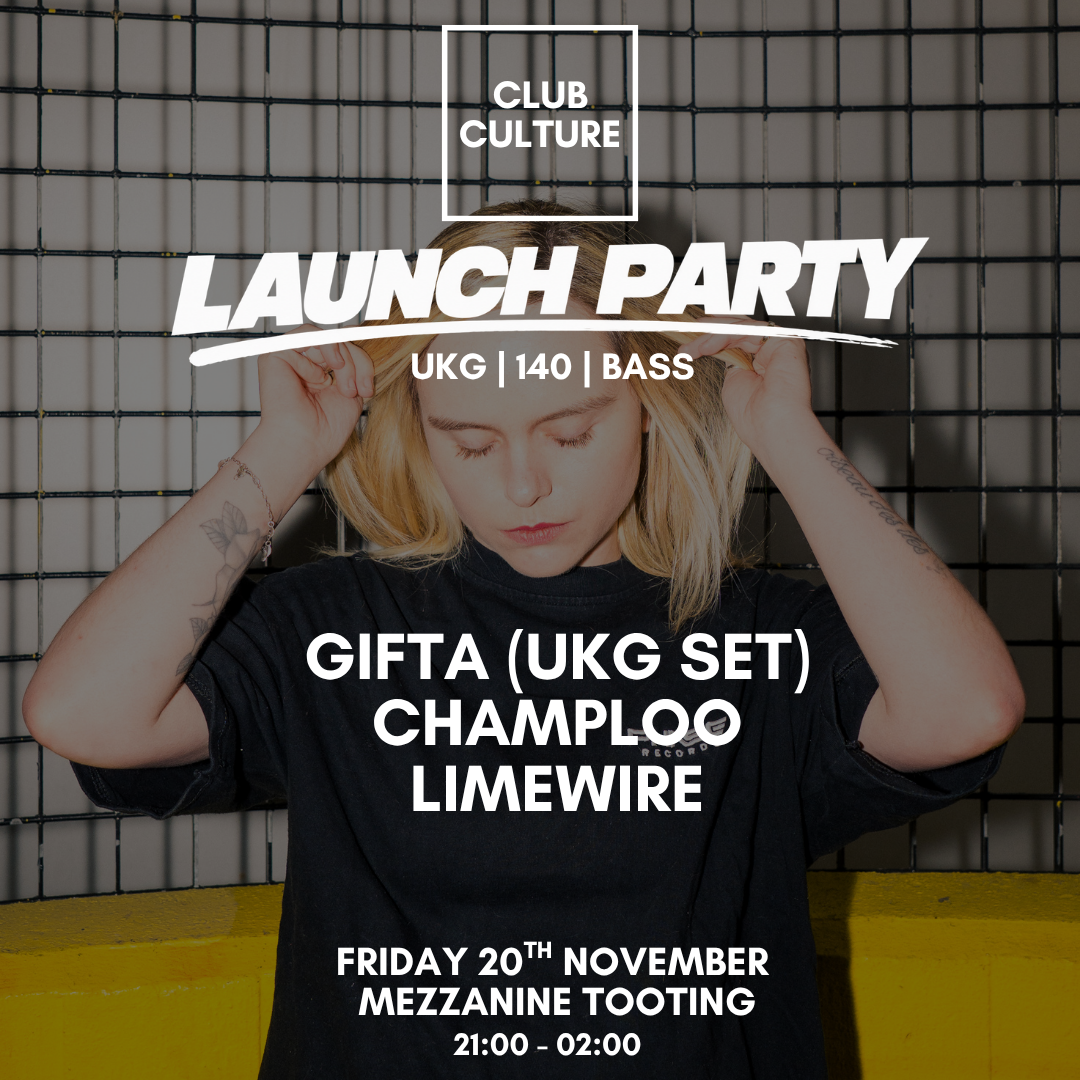 Club Culture UK presents: Gifta (UKG Set)