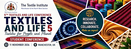 The Textile Institute Student Conference: Textiles & Life 5