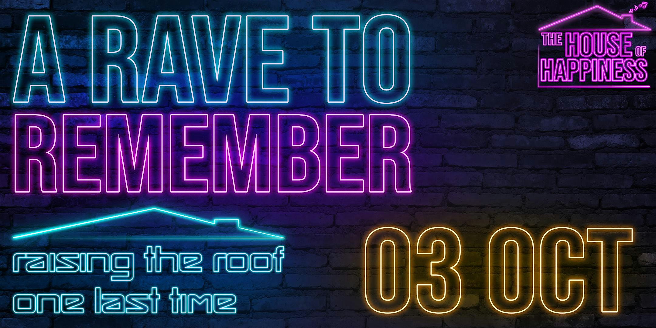 THE HOUSE OF HAPPINESS | A RAVE TO REMEMBER