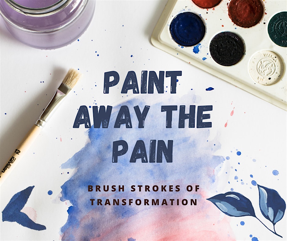 Paint Away The Pain - Brush Strokes of Transformation