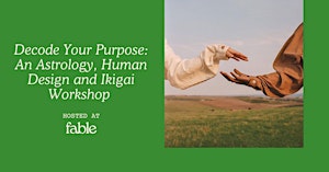 Decode Your Purpose: An Astrology, Human Design & Ikigai Workshop