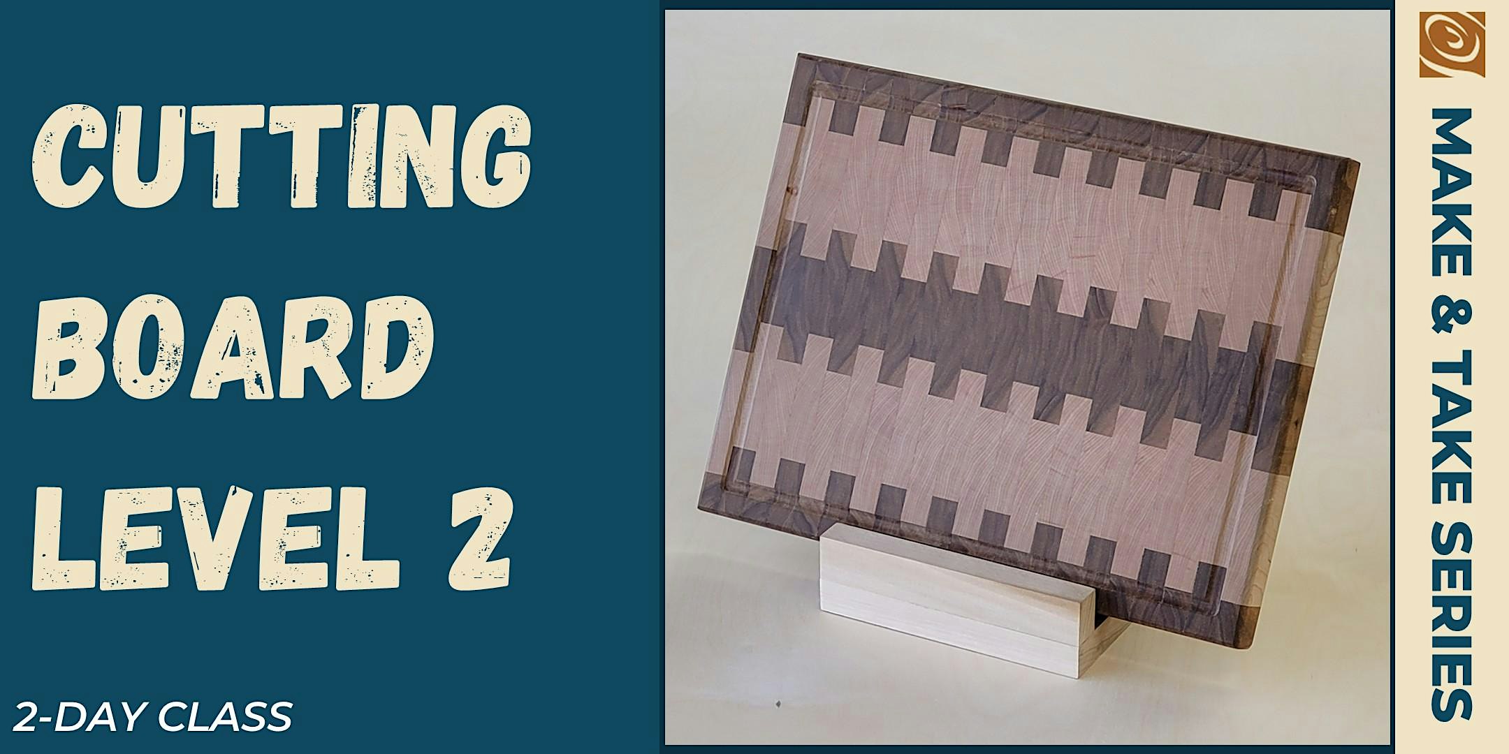 Cutting Board Lvl 2 - 2 Day Class