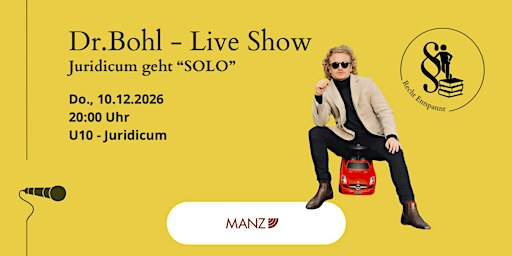 Recht Entspannt präsentiert am Juridicum "Solo" - Dr.Bohl live im U10