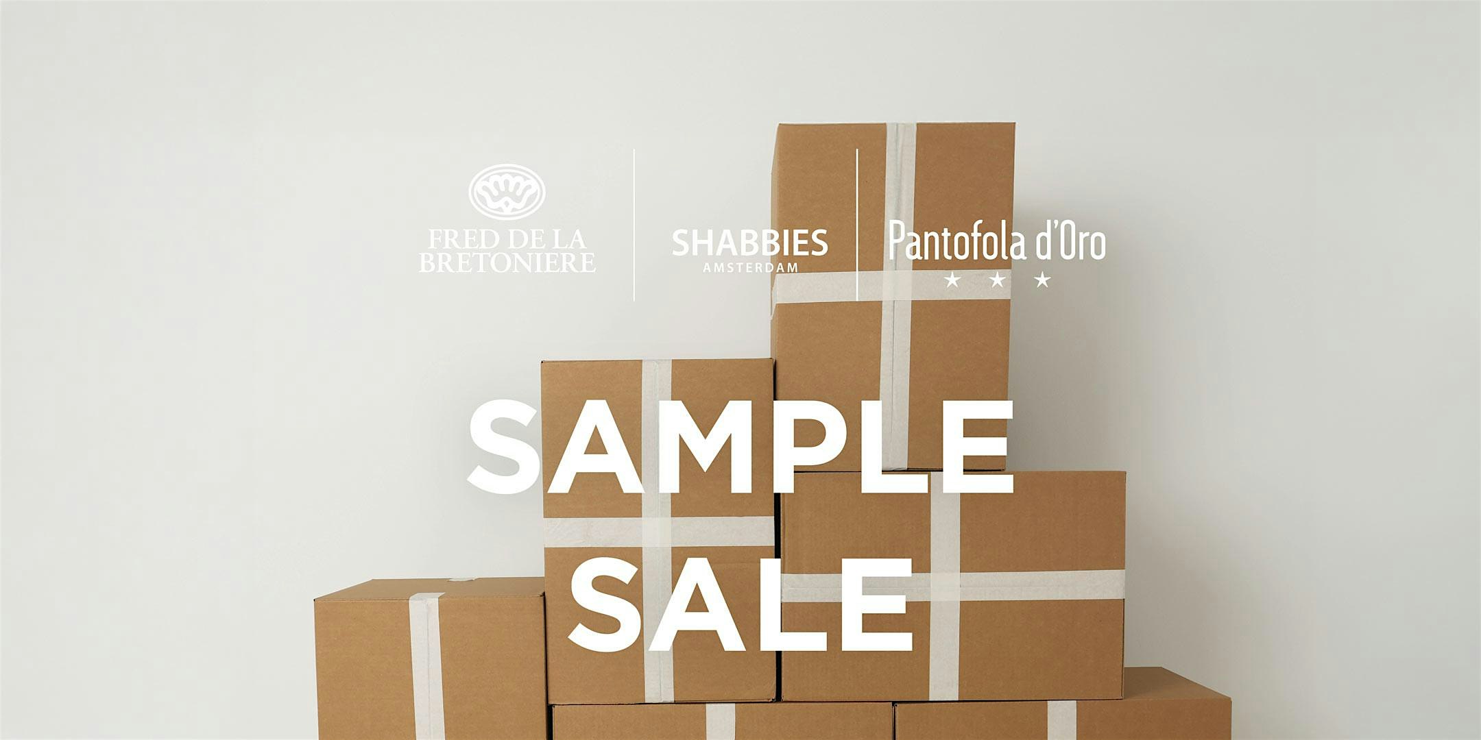 Sample Sale | Fred de la Bretoniere, Shabbies Amsterdam & Pantofola d'Oro