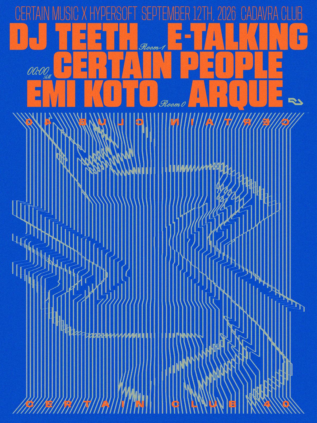 Certain Club x Hypersoft with DJ TEETH & E.Talking