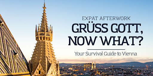 Expat Afterwork: Grüß Gott, Now What? (EN)