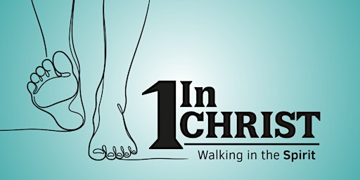 One In Christ 'Walking In The Spirit'