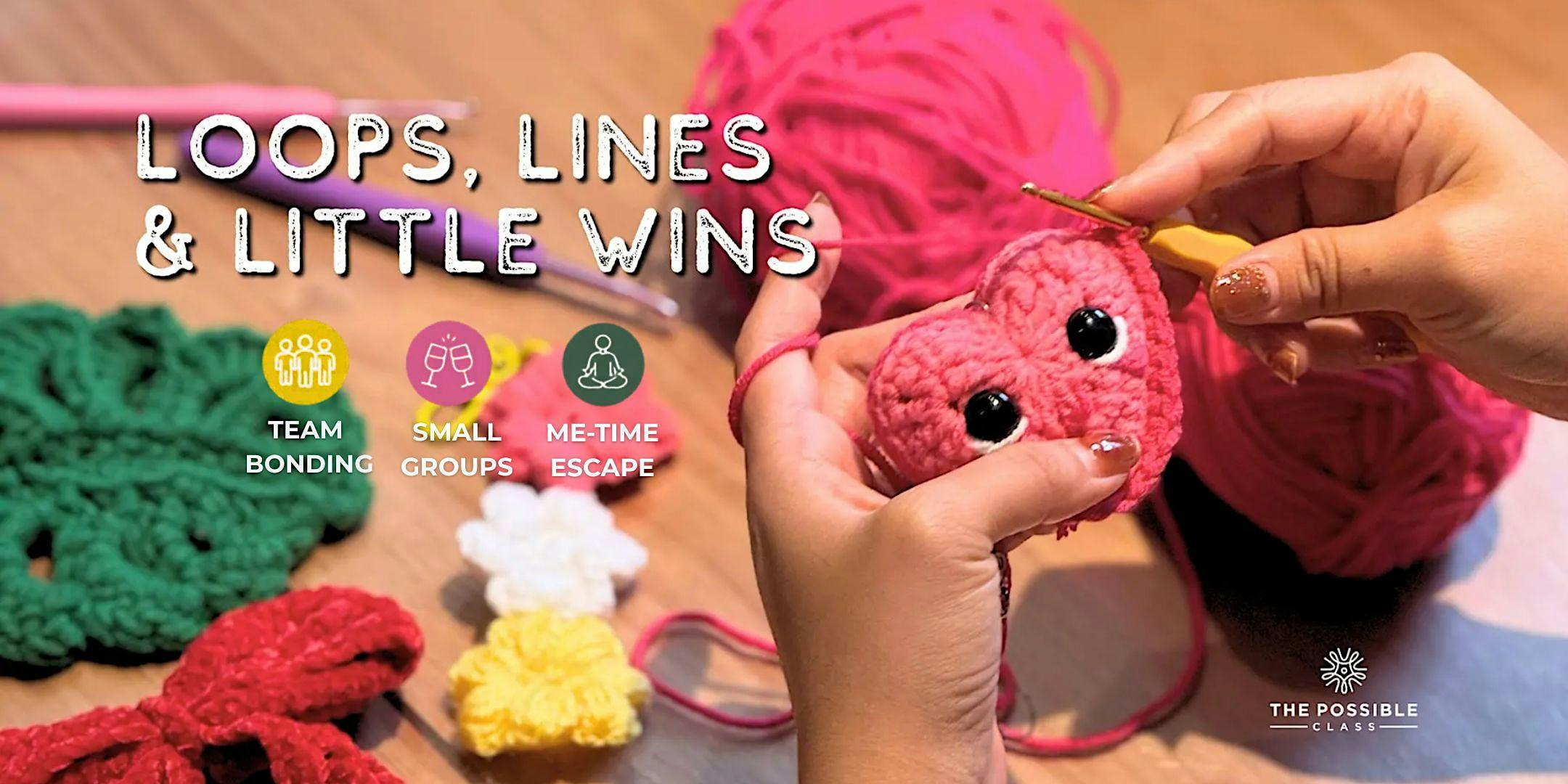 Loops, Lines & Little Wins: Crochet for Beginners