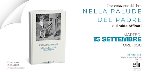 Presentazione del libro "Nella palude del padre" di Eraldo Affinati