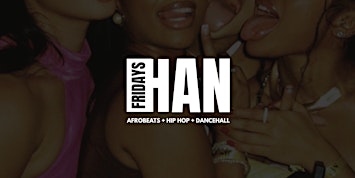 HAN Fridays