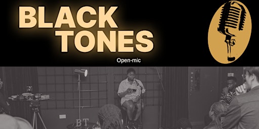 Black Tones: Open-mic Night #22