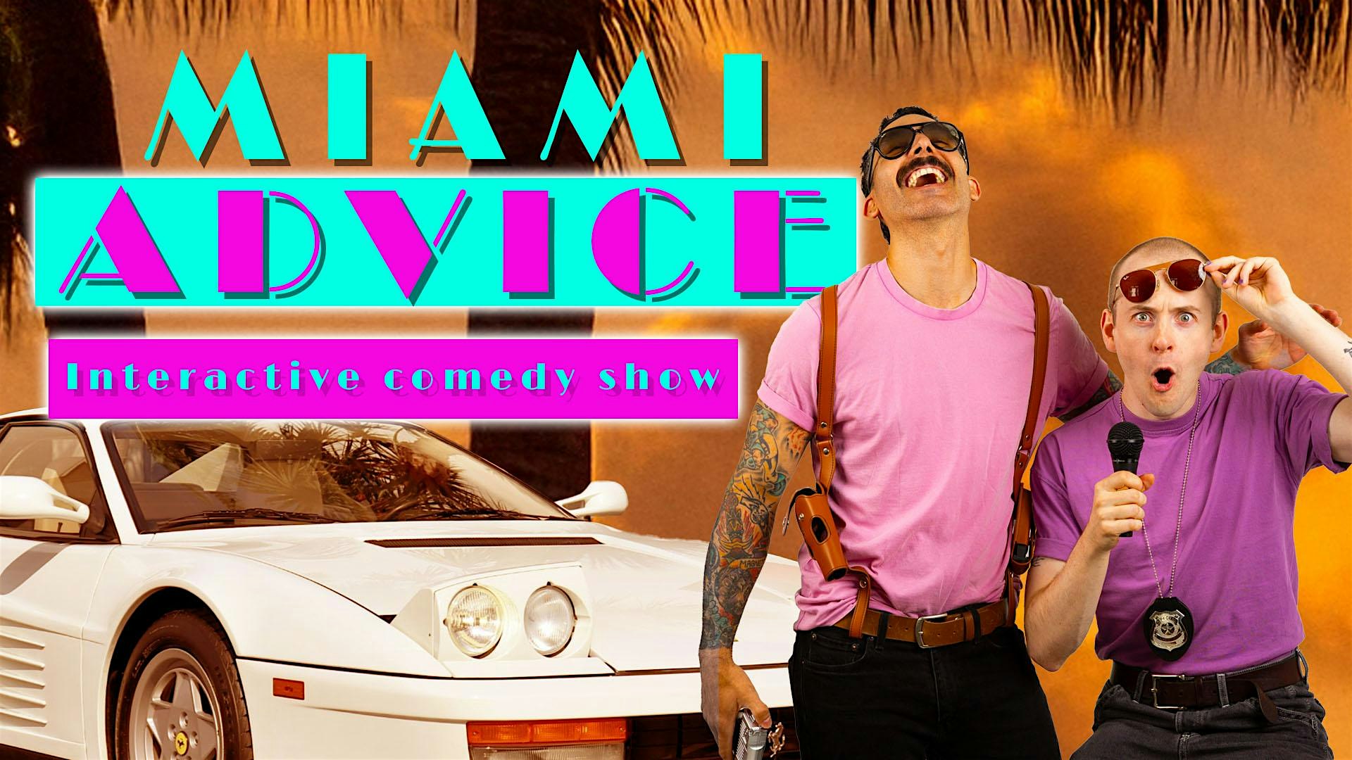 Miami Advice: #1 Interactive comedy show in Vienna!