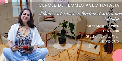 Cercle de femmes- Libérer, retrouver sa lumière et semer une intention