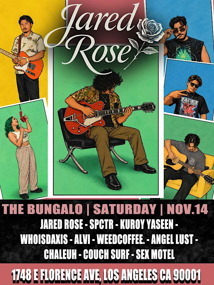 JARED ROSE @THE BUNGALO NOVEMBER 14th
