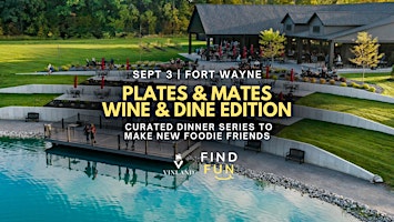 Plates & Mates | Wine & Dine Edition | Fort Wayne