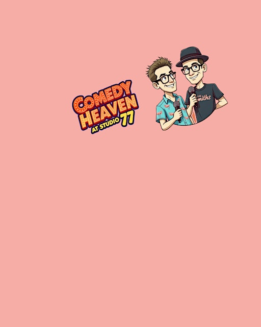 Comedy Heaven at Studio 77- September 20th Edition