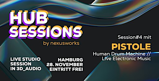 Hub Sessions #4 by nexusworks - PISTOLE