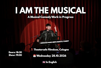 [Cologne] I AM THE MUSICAL - A Musical Comedy Work in Progress