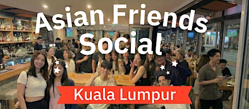 Asian-Friendly International Social Meetup in Kuala Lumpur Lounge Asia