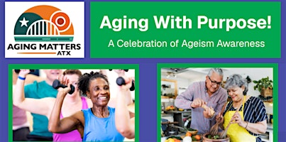Aging with Purpose Conference - A Celebration of Ageism Awareness Month!