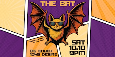 THE BAT: An Improv Show in Total Darkness