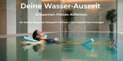 Mini-Retreat: Deine Wasserauszeit - Entspannen. Floaten. Auftanken.