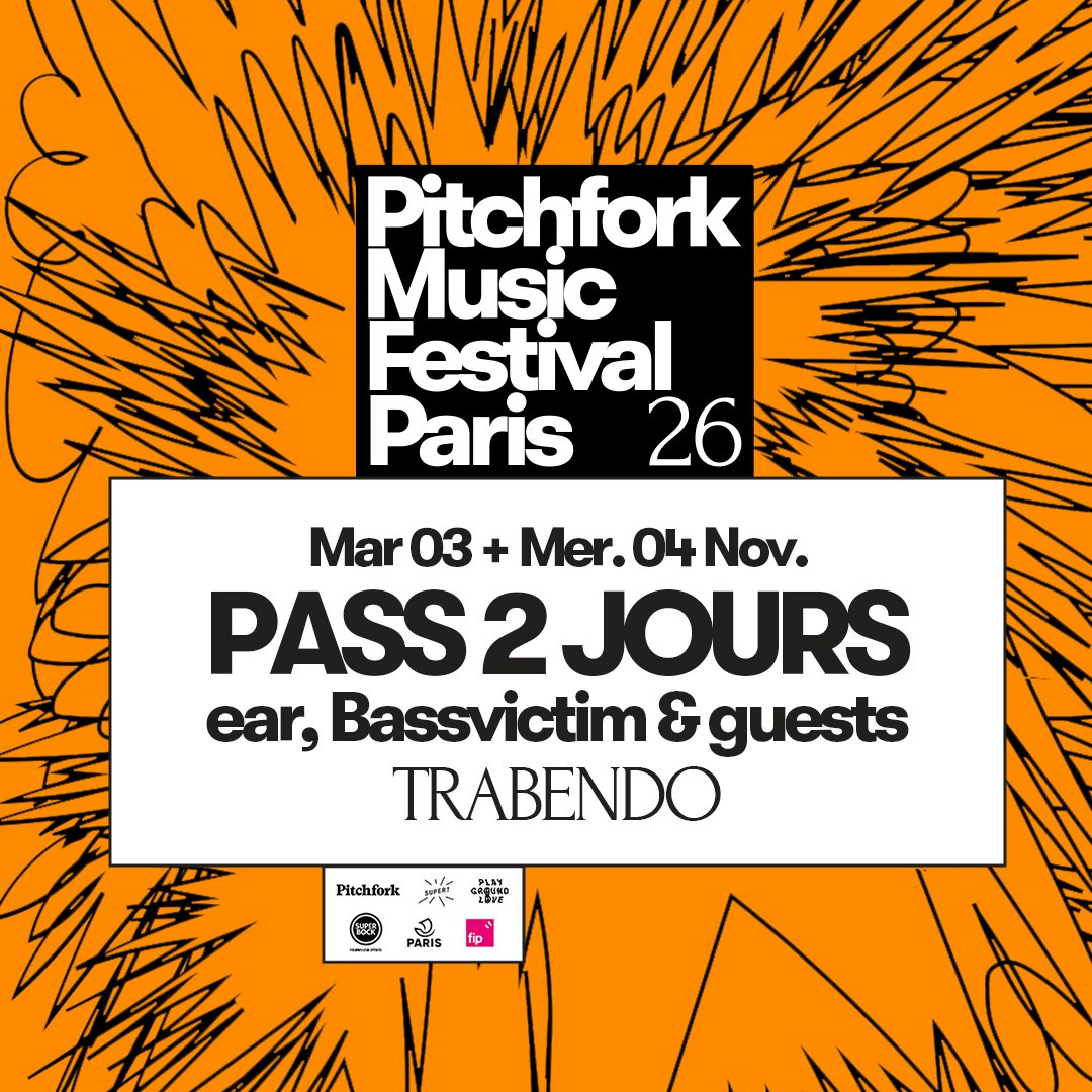 Pass 2 Jours Trabendo : ear + Bassvictim — Pitchfork Music Festival 2026