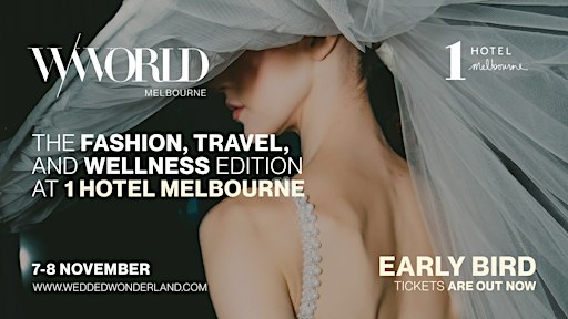 Wedded World Melbourne: The Fashion, Travel, & Wellness Edition