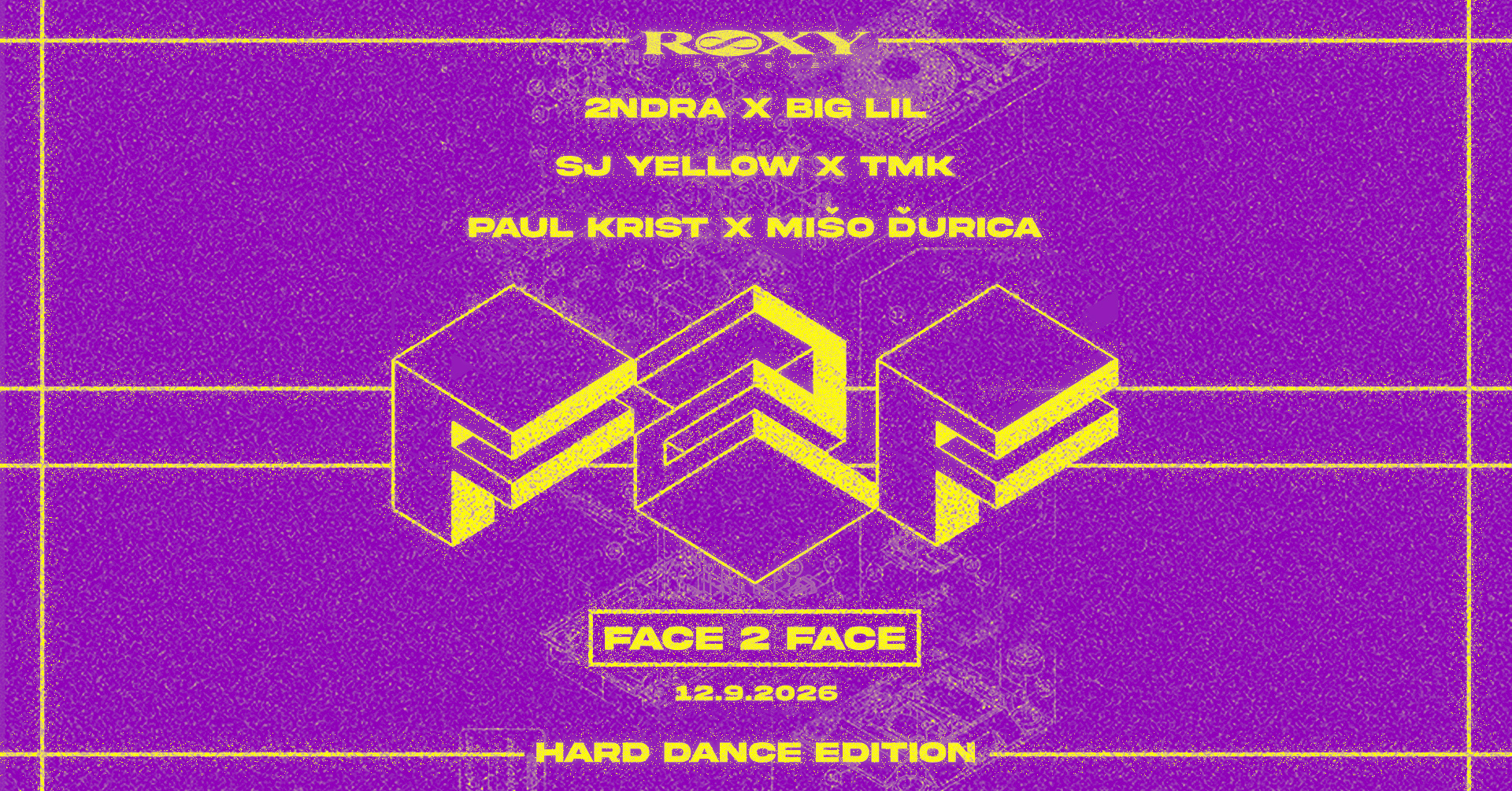 FACE2FACE: HARD DANCE EDITION ∞ ROXY Prague