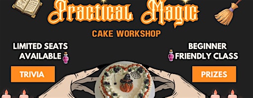 Practical Magic Cake Workshop