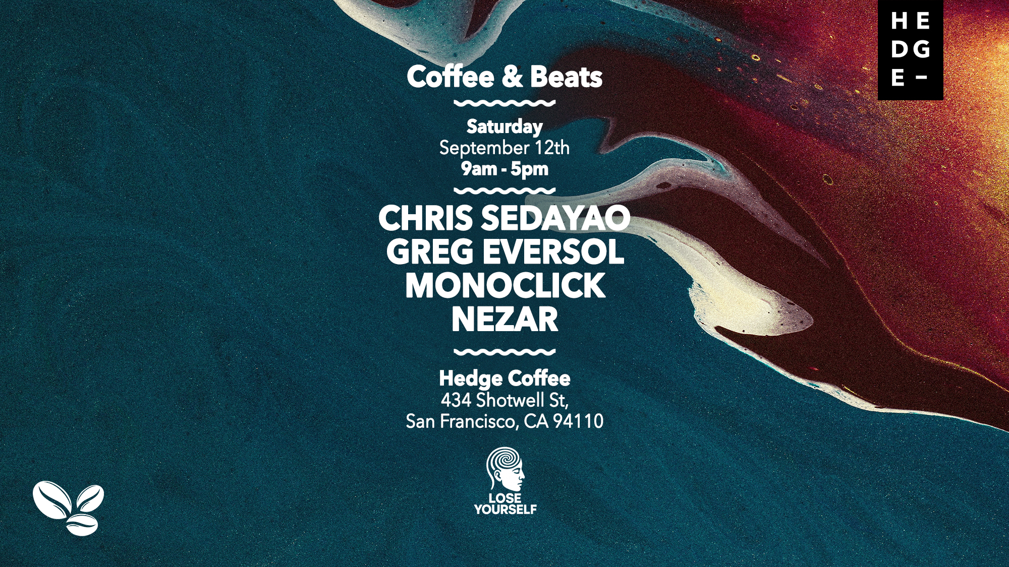 Lose Yourself pres. Coffee & Beats w/Chris Sedayao, Greg Eversol, Monoclick, Nezar