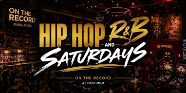 HIP HOP AND R&B SATURDAYS