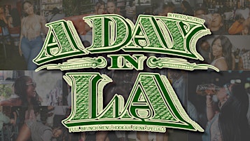 A Day in LA! Brunch & Day Party