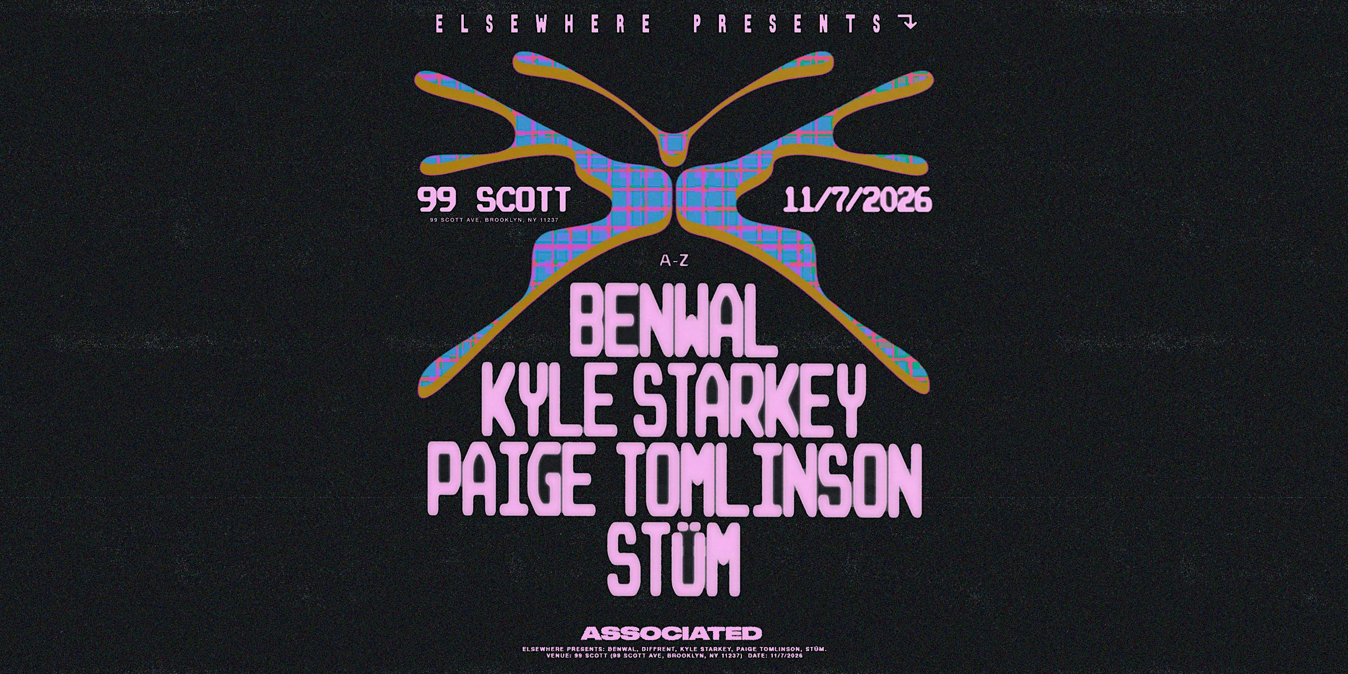 Elsewhere presents: Benwal, Kyle Starkey, Paige Tomlinson, STÜM @ 99 Scott