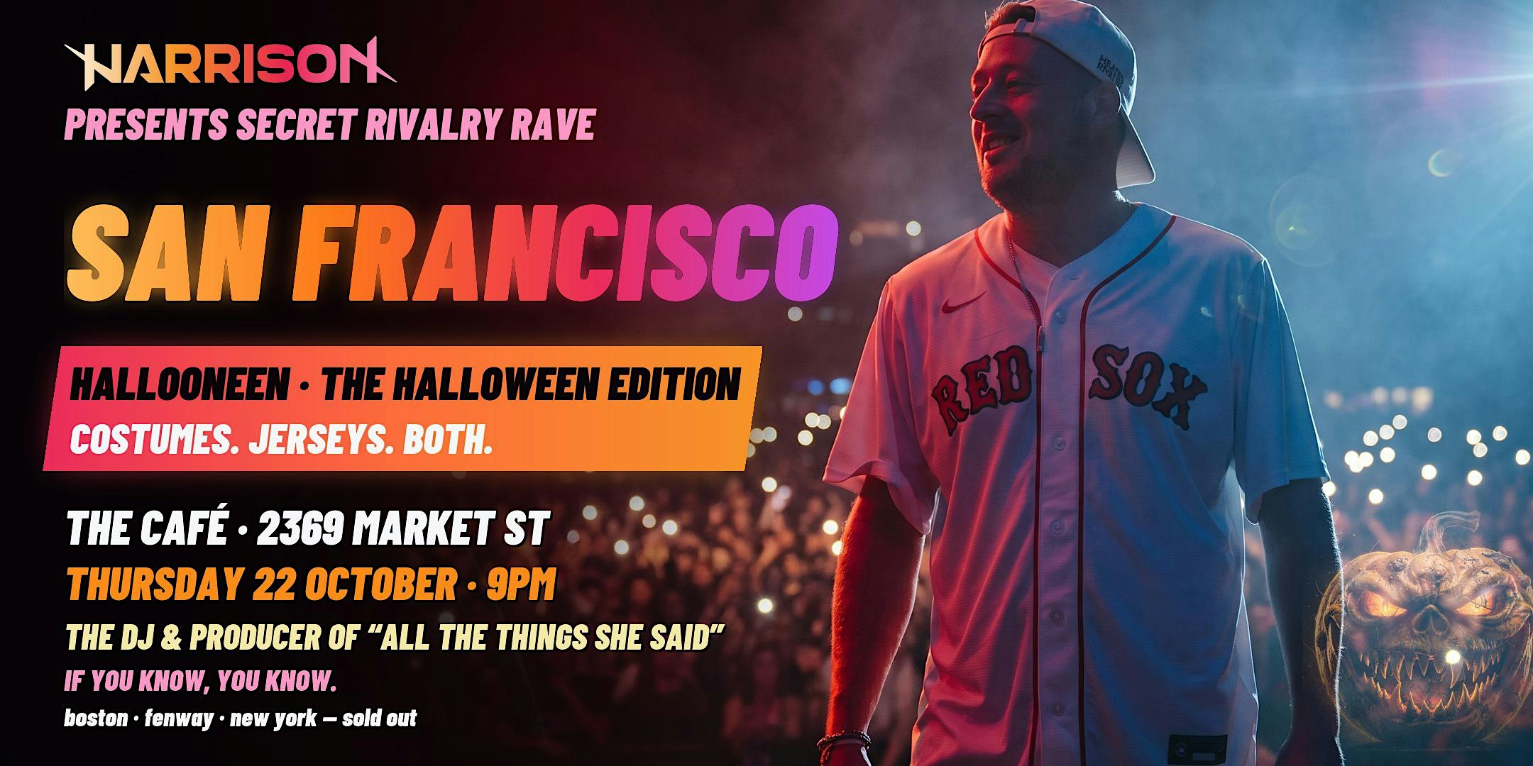 Harrison Presents: Secret Rivalry Rave HALLOONEEN - San Francisco