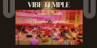 Vibe Temple - A Sound, Breath & Movement Experience