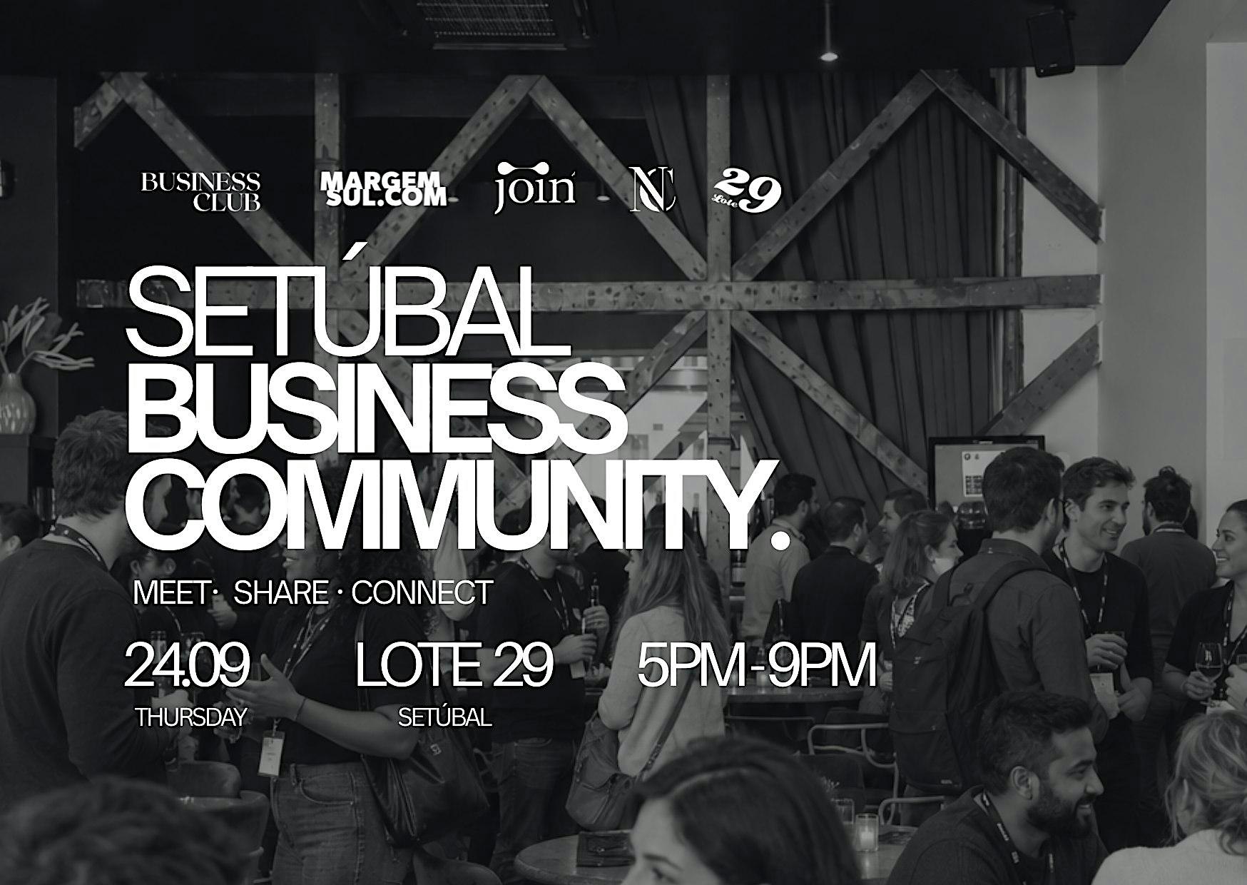 SETÚBAL BUSINESS COMMUNITY - MEET, SHARE, CONNECT