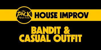 HOUSE IMPROV: Bandit & Casual Outfit