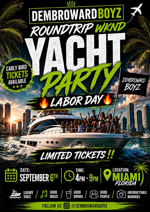 DEMBROWARDBOYZ - ROUNDTRIP WEEKEND YACHT PARTY - LABOR DAY WEEKEND