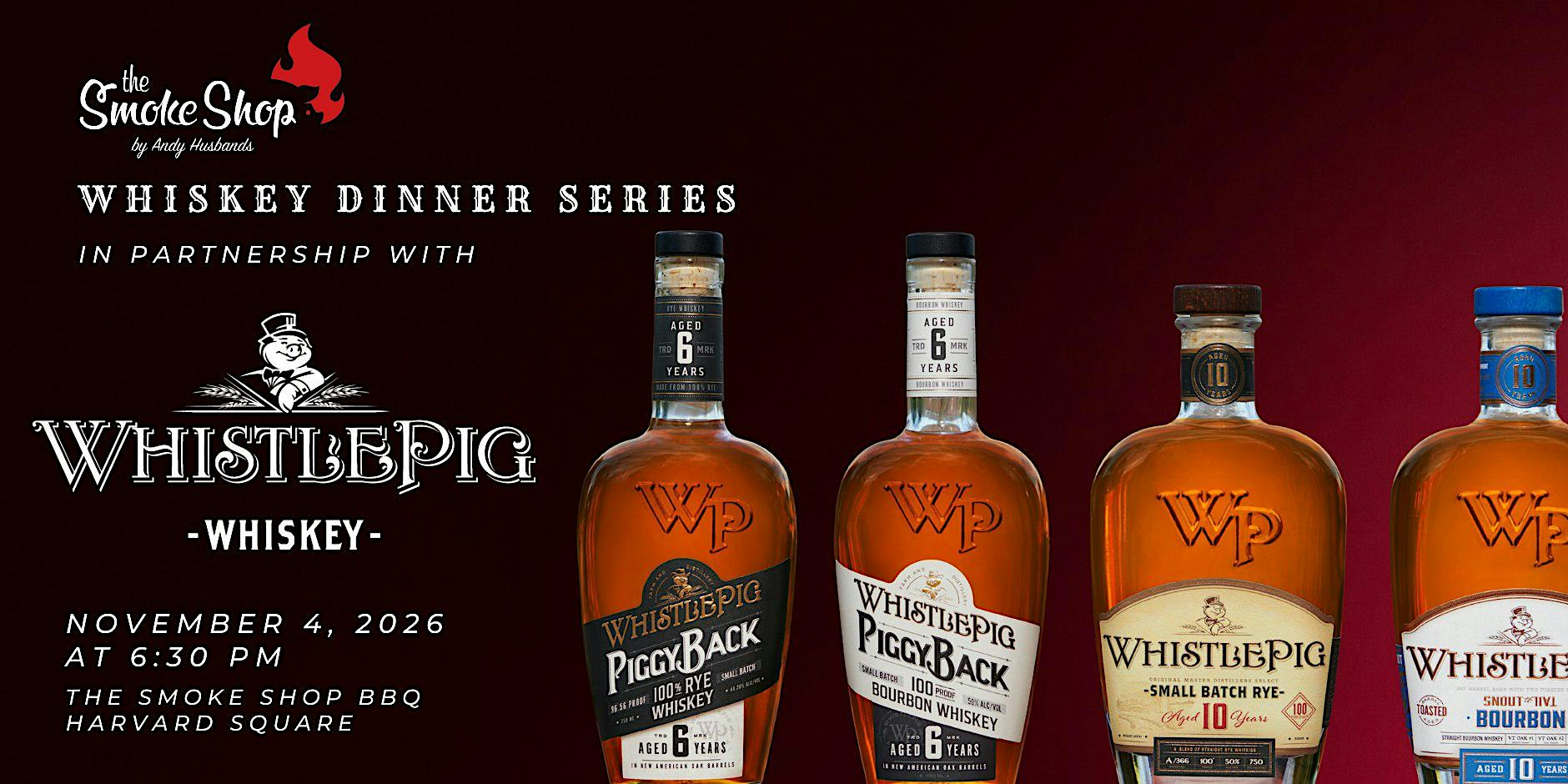 WhistlePig Whiskey Dinner @ The Smoke Shop BBQ Harvard Square