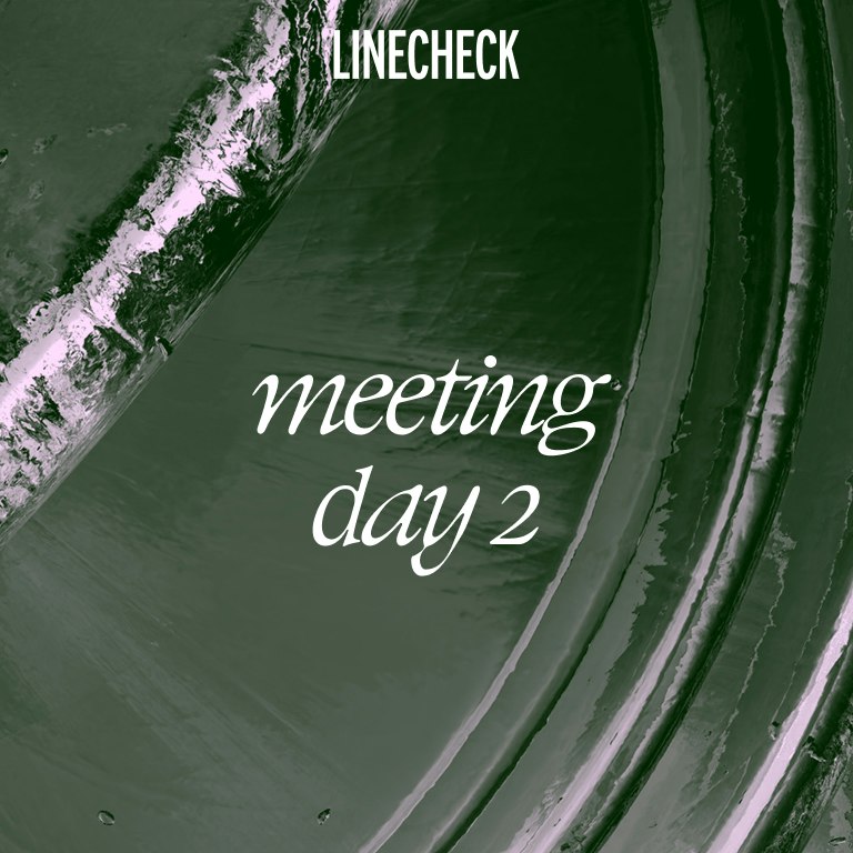 LINECHECK | MEETING DAY 2