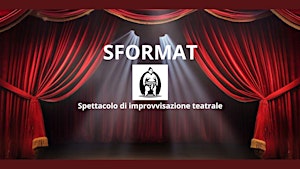 SFORMAT - Spettacolo di improvvisazione teatrale
