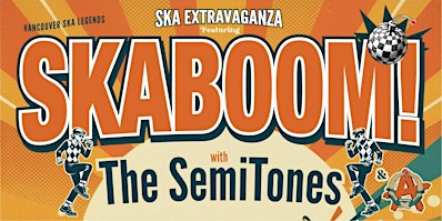 SKA EXTRAVAGANZA featuring SKABOOM! with The SemiTones & XU Wave