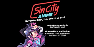 Sin City Anime 2026 - Anime Convention Las Vegas, NV