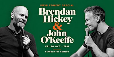 Irish comedy special: Brendan Hickey & John O’Keeffe