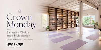 Crown Monday — Sahasrāra Chakra Yoga & Meditation