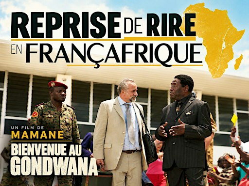 REPRISE DE RIRE EN FRANÇAFRIQUE . Ciné-débat avec "Bienvenue au Gondwana"