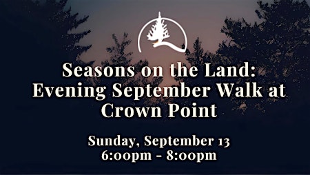 Seasons on the Land: Evening September Walk at Crown Point