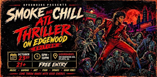 ‍ SMOKE & CHILL ATL — THRILLER ON EDGEWOOD
