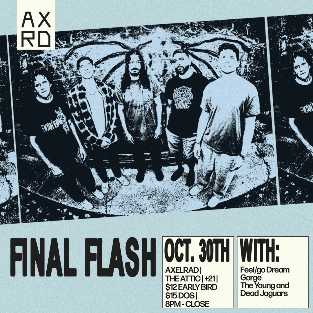 Final Flash, Gorge, Feel/go Dream, The Young and Dead Jaguars
